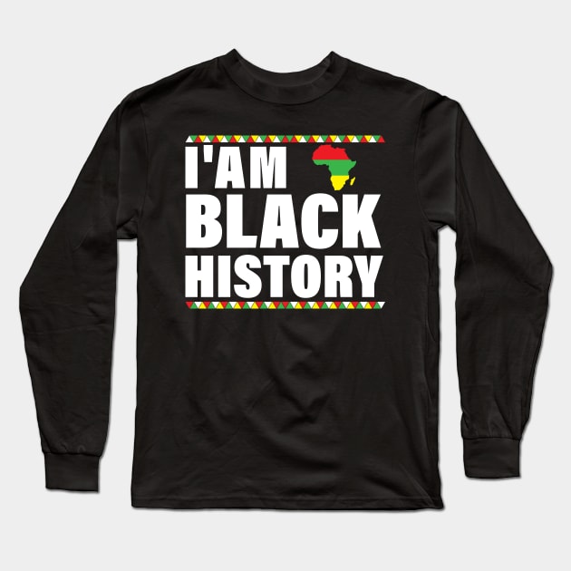 I'am Black History, African American Pride Long Sleeve T-Shirt by chidadesign